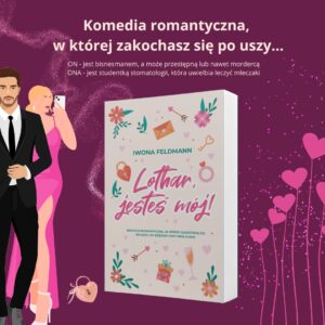 Lothar, jesteś mój – Iwona Feldmann, książka z imienną dedykacją i darmową zakładką.