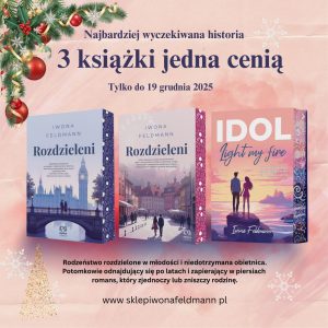 3 książki na święta: „ROZDZIELENI – tom 1 i 2 oraz IDOL!